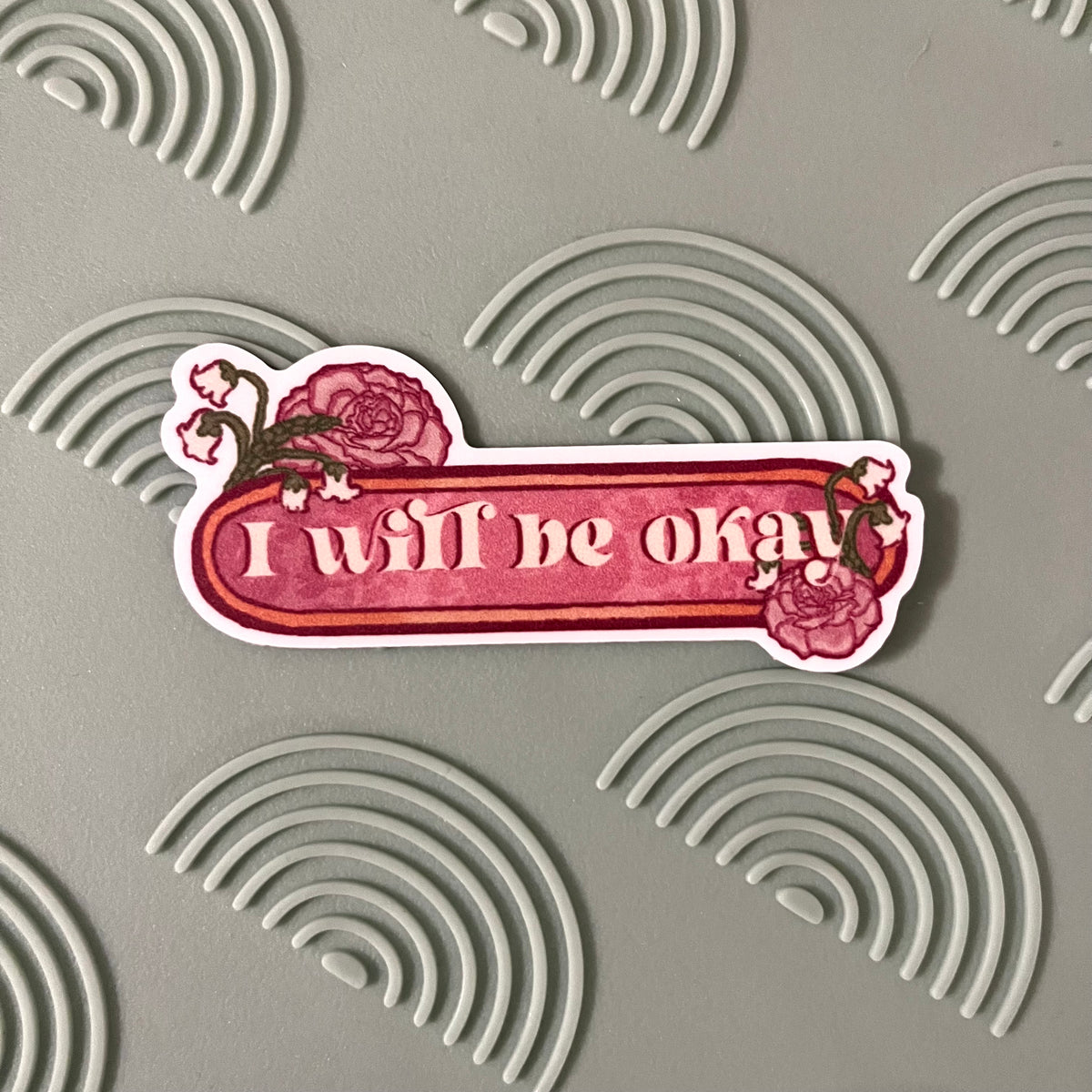 I will be okay Sticker